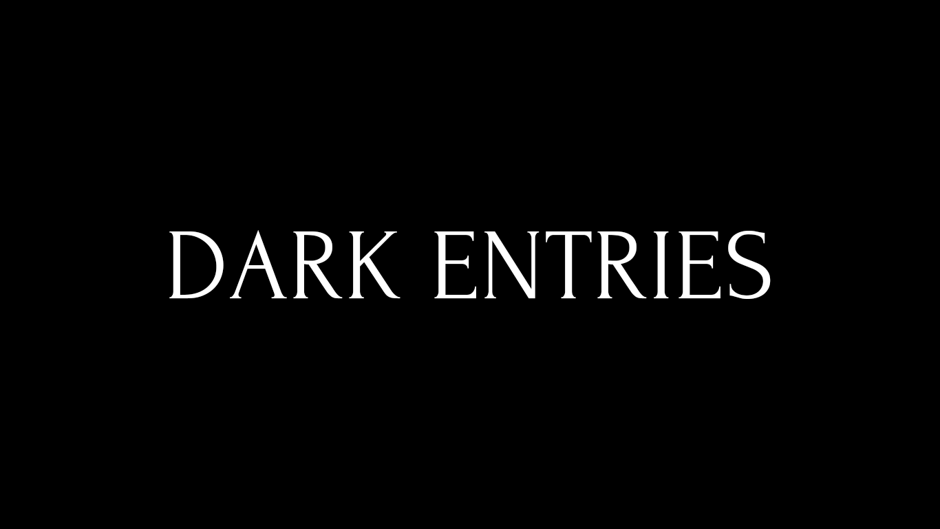 Dark Entries