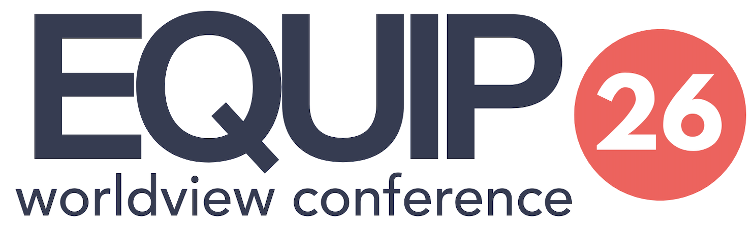 EQUIP Worldview Conference