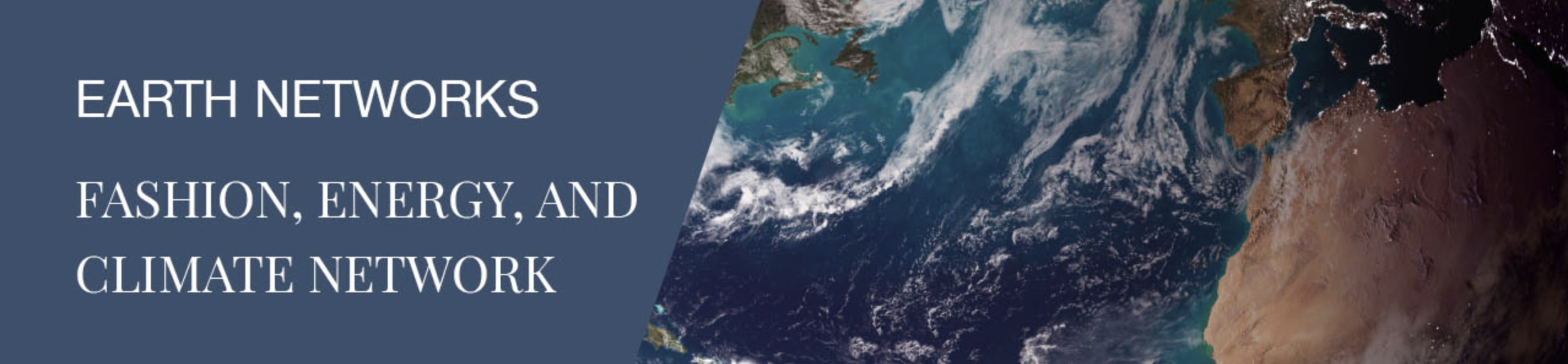 Image of the planet Earth, with the title: Earth Networks: Fashion, Energy, and Climate Network