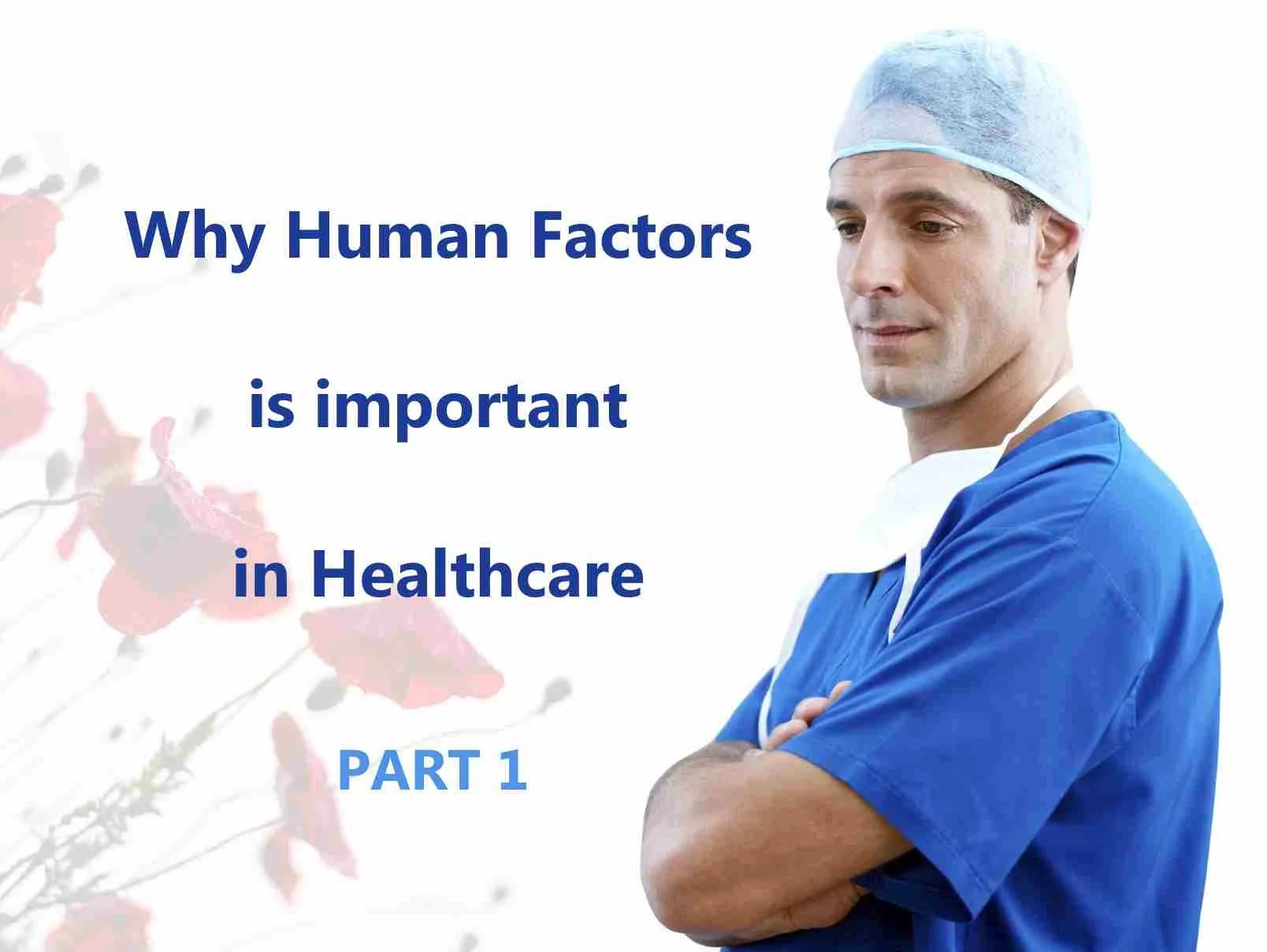 Why human factors and usability is important in healthcare – Part 1