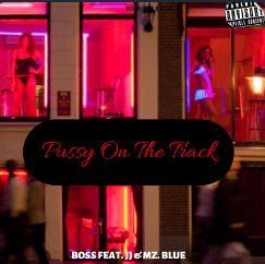 Pussy On The Track feat. Mz. Blue & Damn Fool