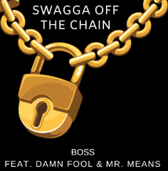 Swagga Off The Chain feat. Mr. Meanz & Damn Fool