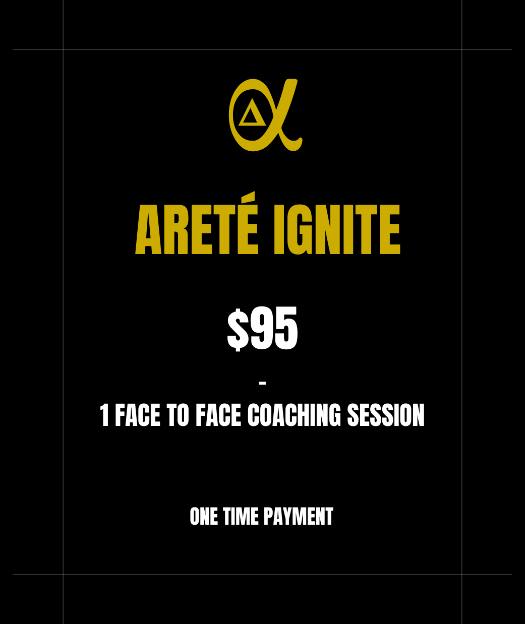 Promotional poster for a coaching session titled 'Areté Ignite' priced at $95 for one face-to-face session, with emphasis on one-time payment.