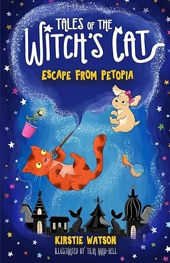 Book cover for 'Tales of the Witch's Cat: Escape from Petopia' by Kirstie Watson, illustrated by Tula Rudd-Bell. The cover features a cartoon orange tabby cat with green eyes, a white cat with a pink bow and wings, and a small green creature in a pur