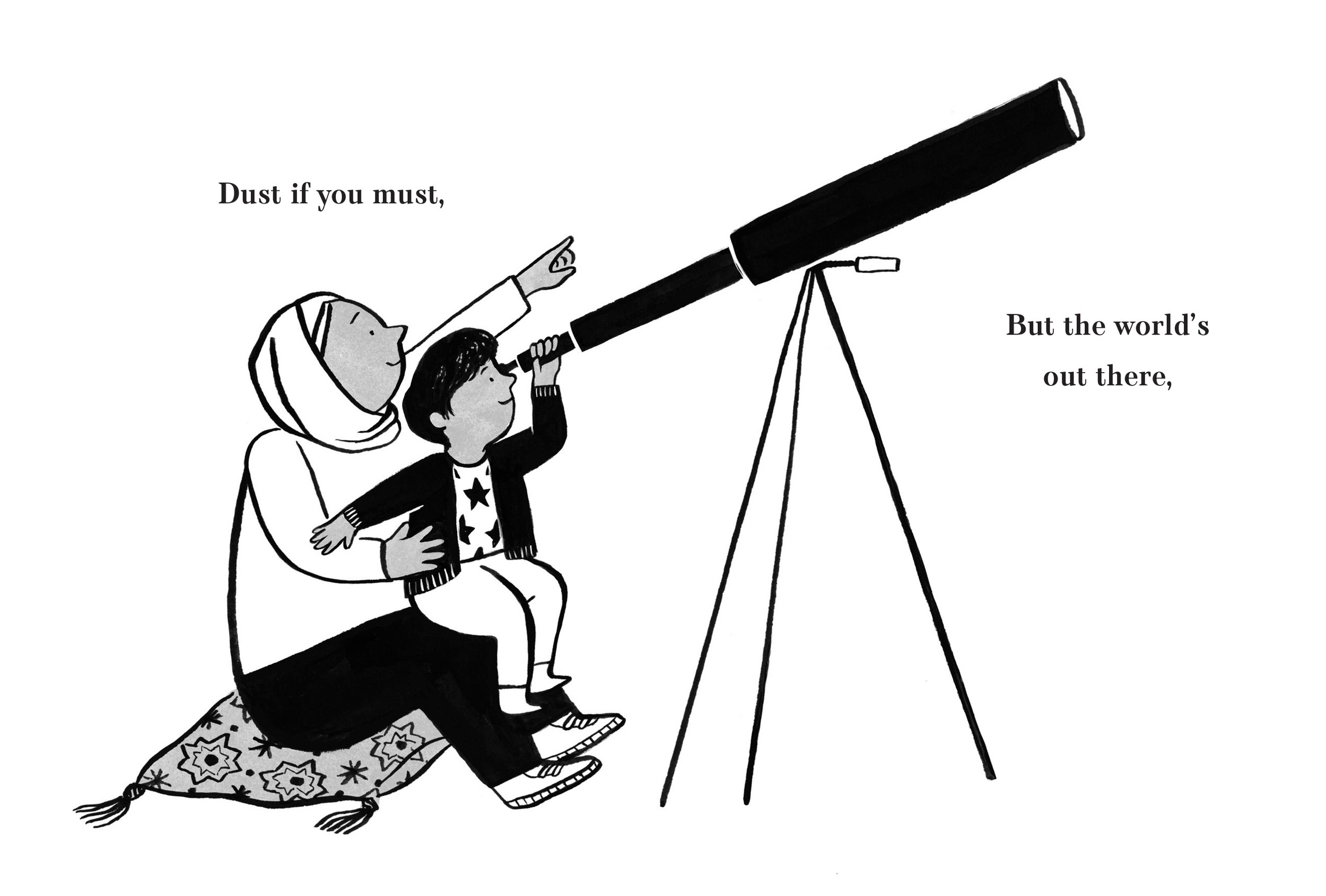 An illustration of a woman in a hijab and a young boy sitting on her lap, looking through a telescope. The woman is sitting on a patterned cushion, and the boy is pointing at the sky. The text reads, 'Dust if you must, but the world's out there,'.