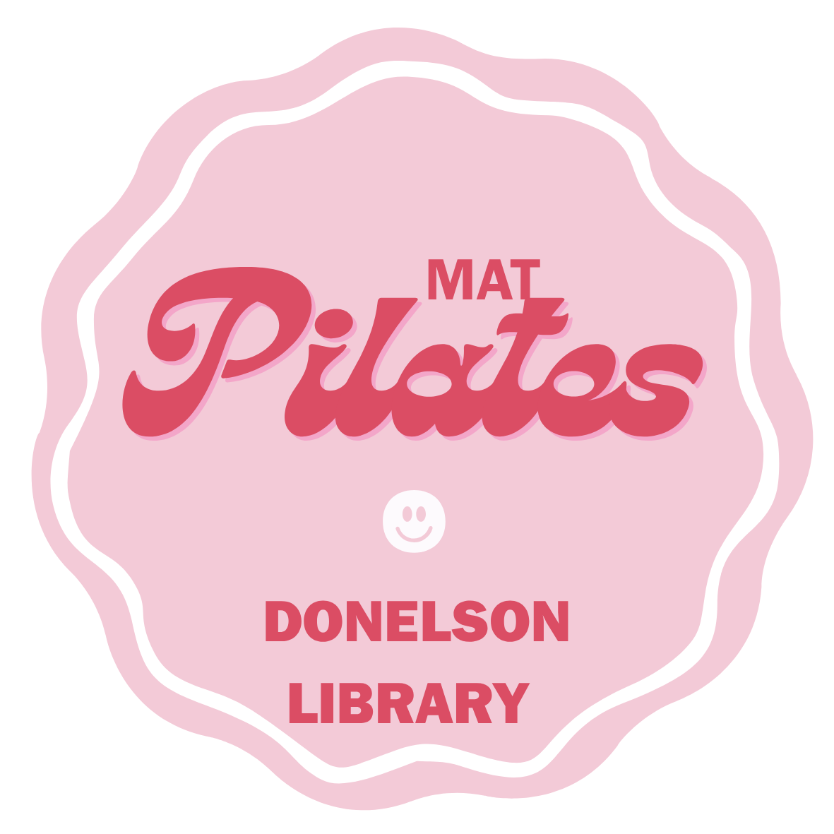 A pink, flower-shaped sign with the words 'Mat PILATAS' in large pink and red script, a small white smiley face, and the words 'DONELSON LIBRARY' in uppercase letters.