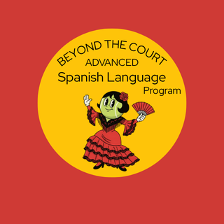 Beyond the Court: Spanish Language Program (ADVANCED)