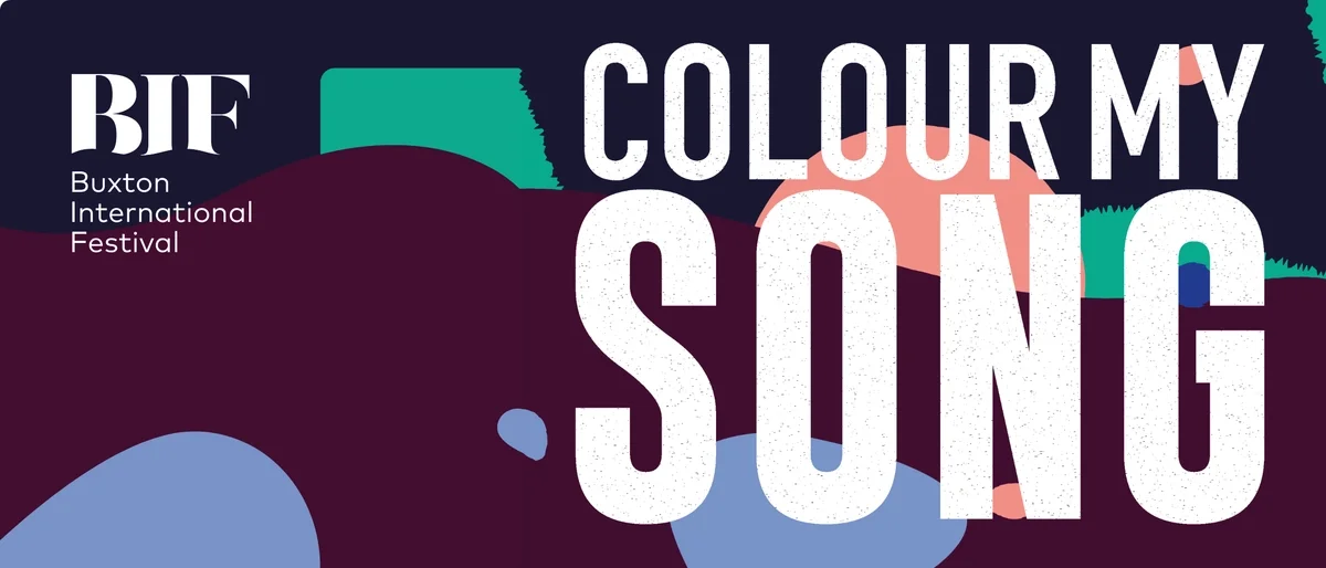 Colour my Song - Buxton International Festival
