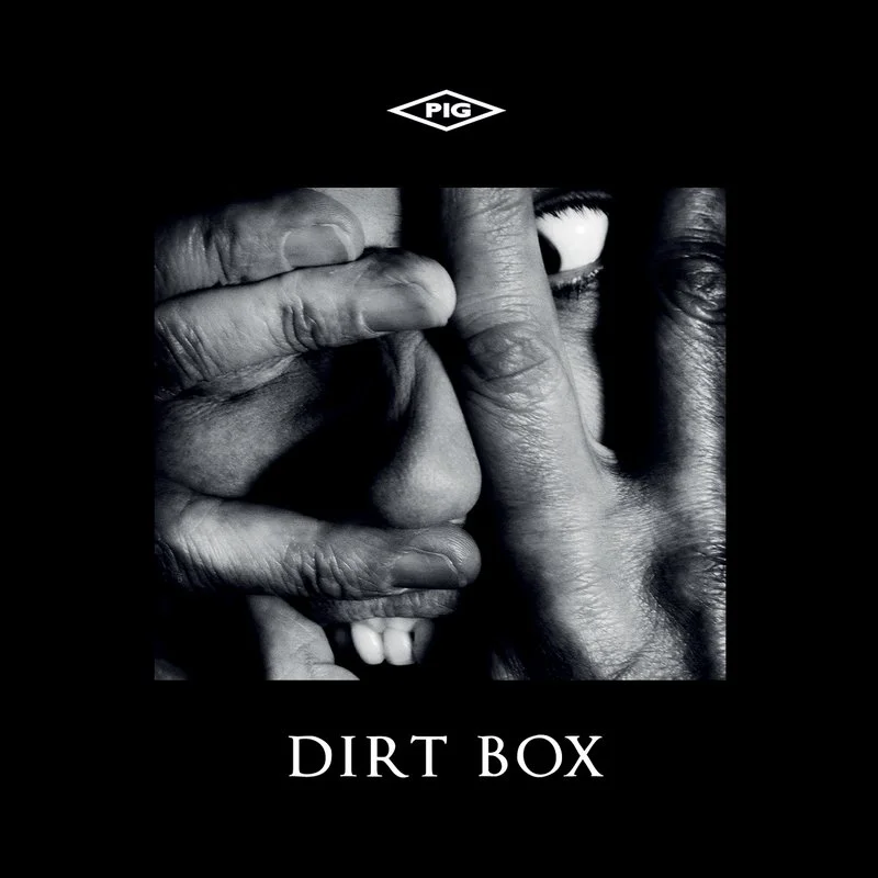 PIG RELEASES NEW EP, DIRT BOX.