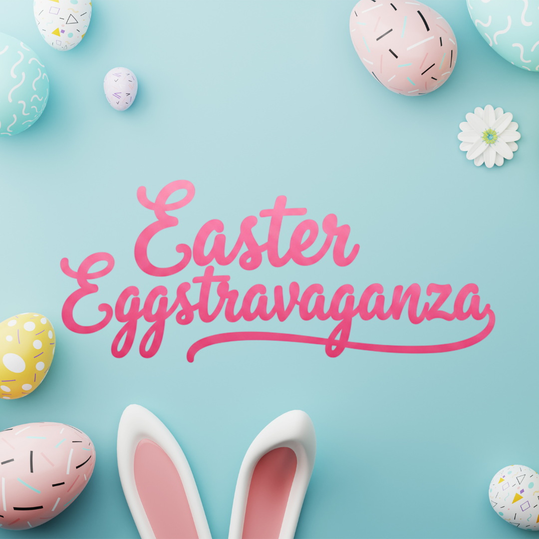 Easter Eggstravaganza