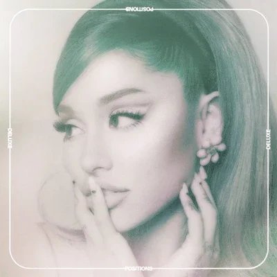 Ariana Grande - Positions (Deluxe)