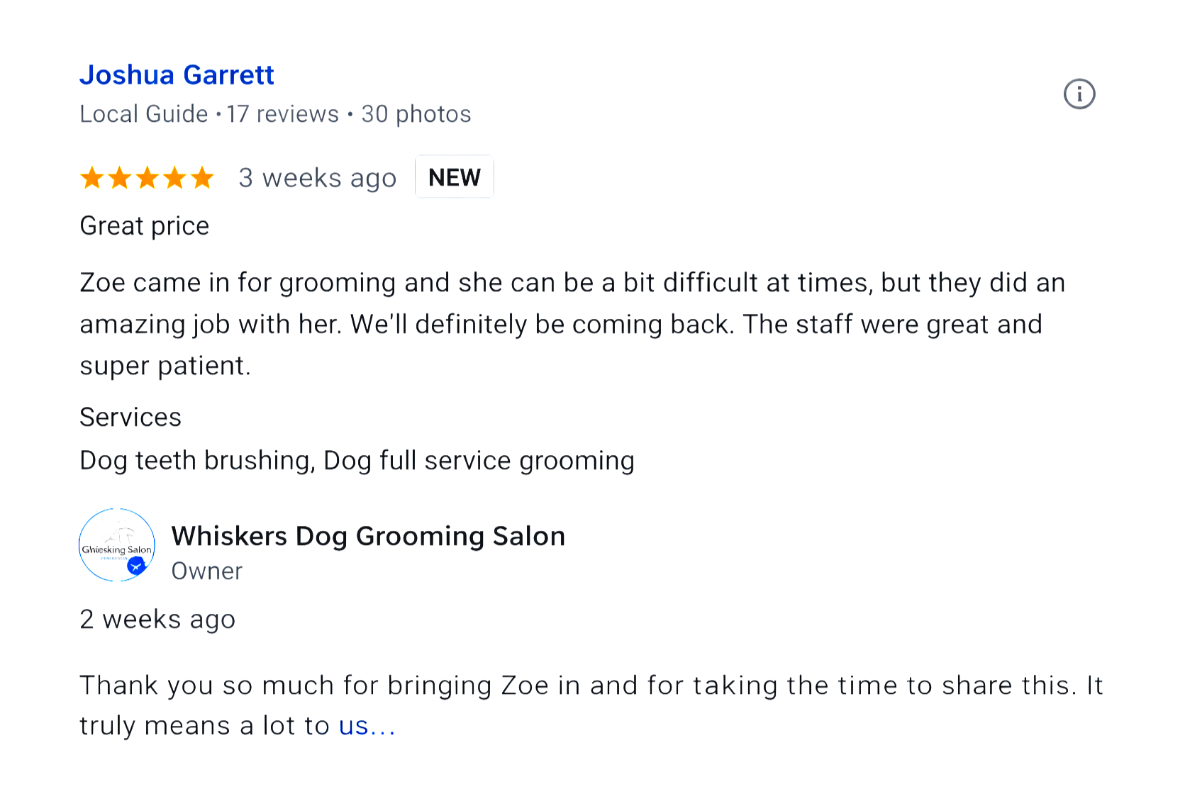 Screenshot of a Google review for Joshua Garrett, a local guide who gave 4 and a half stars and receives 17 reviews and 30 photos. The review mentions grooming services for dogs, praises the staff's patience, and recommends the business. The business listed is Whiskers Dog Grooming Salon, owned by an owner who responded to the review two weeks ago.