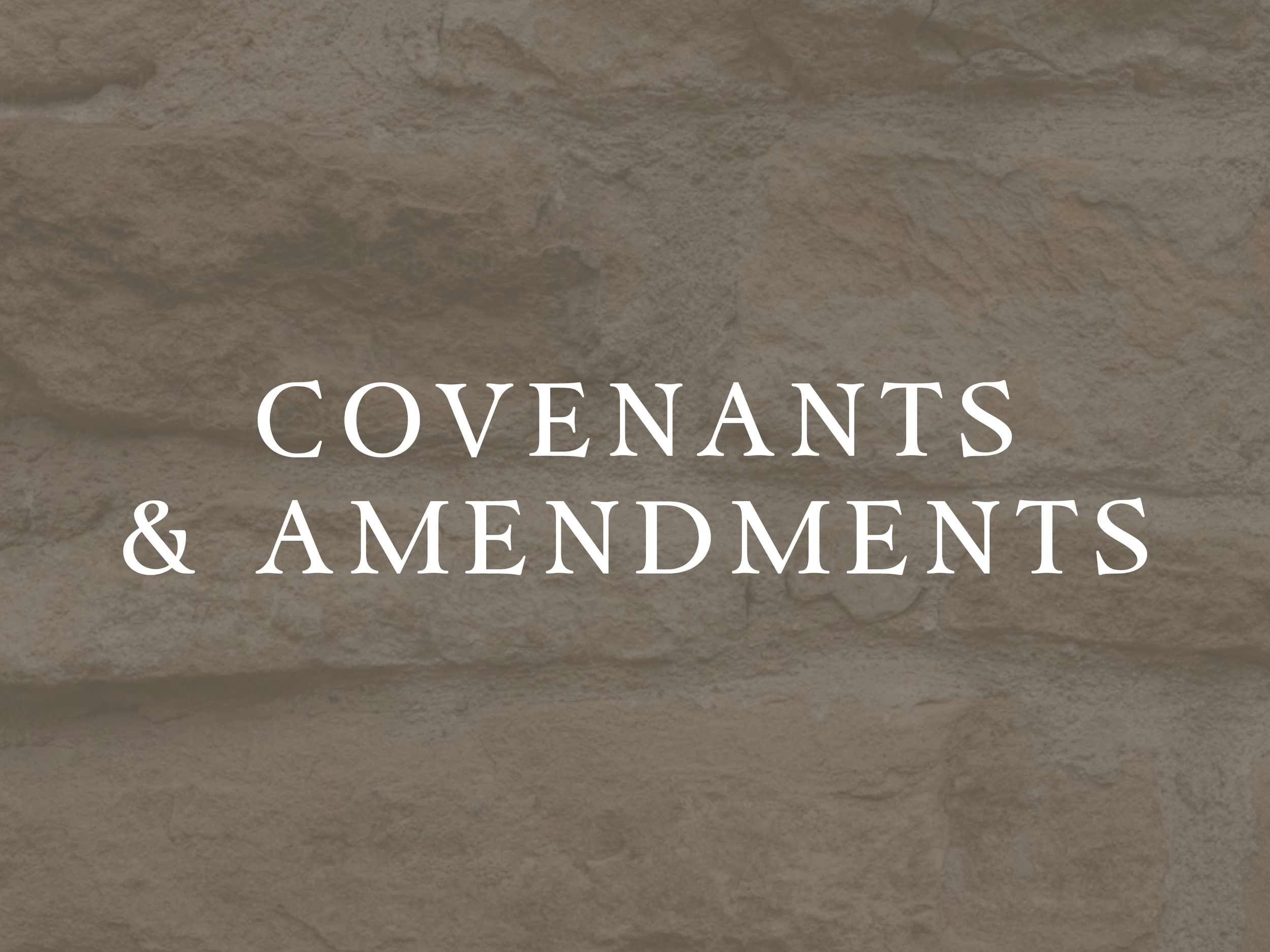 Text reading 'Covenants & Amendments' over a beige stone wall background.
