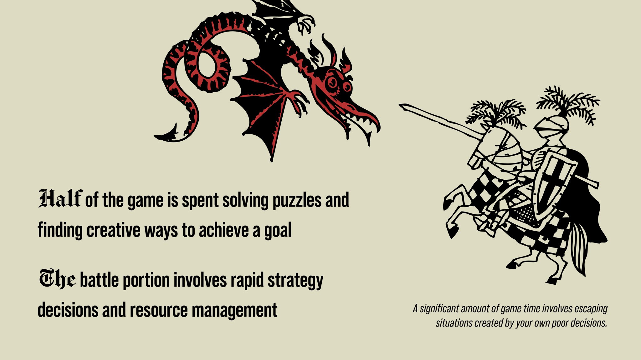 Very often it takes some quick thinking and pitch skills to talk your way out of a sticky situation.

There's never enough time, and never enough spell slots. But somehow, with the help of your friends, you might manage not to die.

Which brings us t