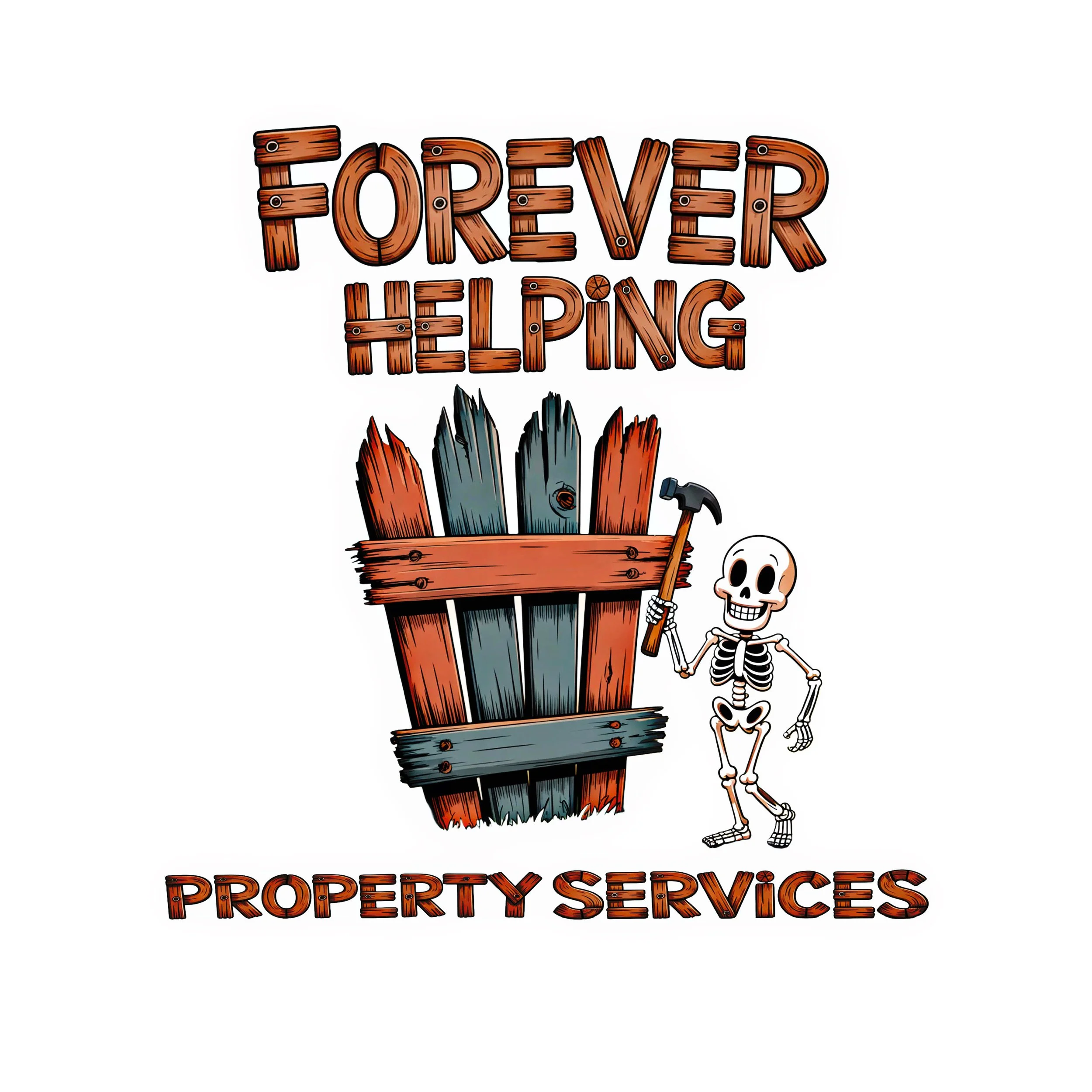 A cartoon skeleton holding a hammer next to a wooden fence with the text 'Forever Helping Property Services' above and below.