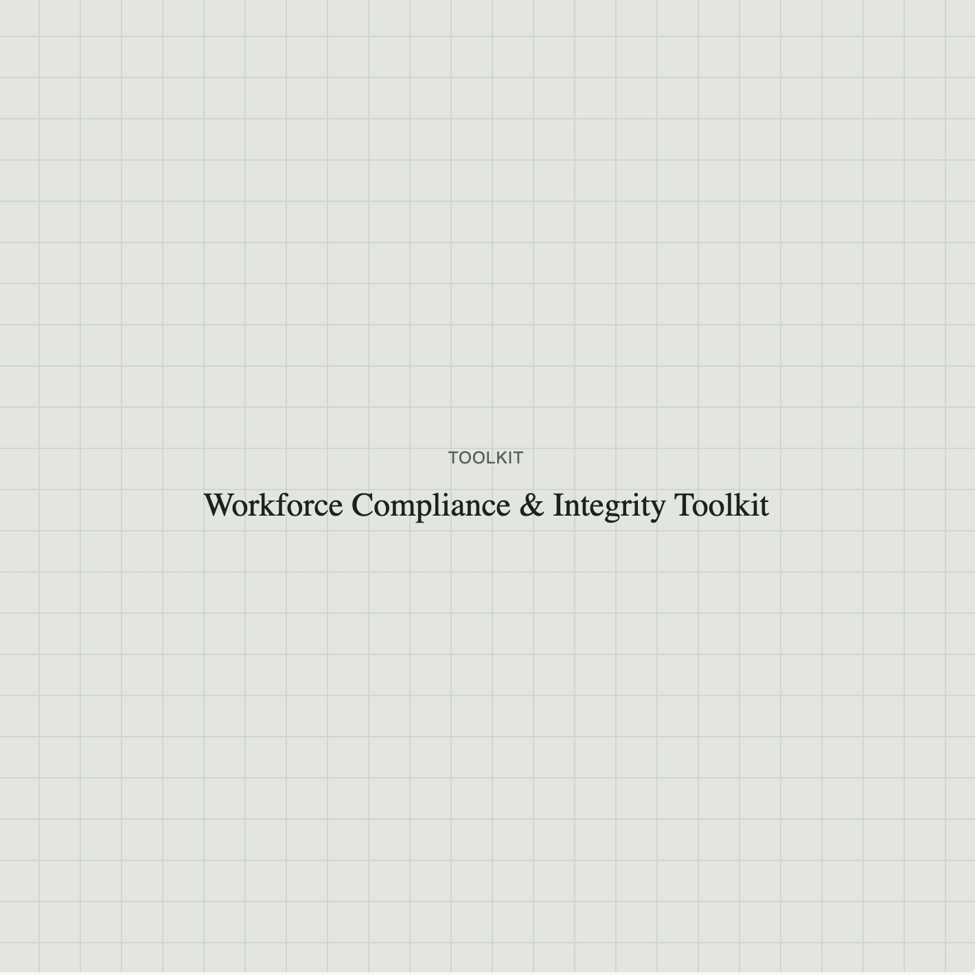 Workforce Compliance & Program Interigity Toolkit