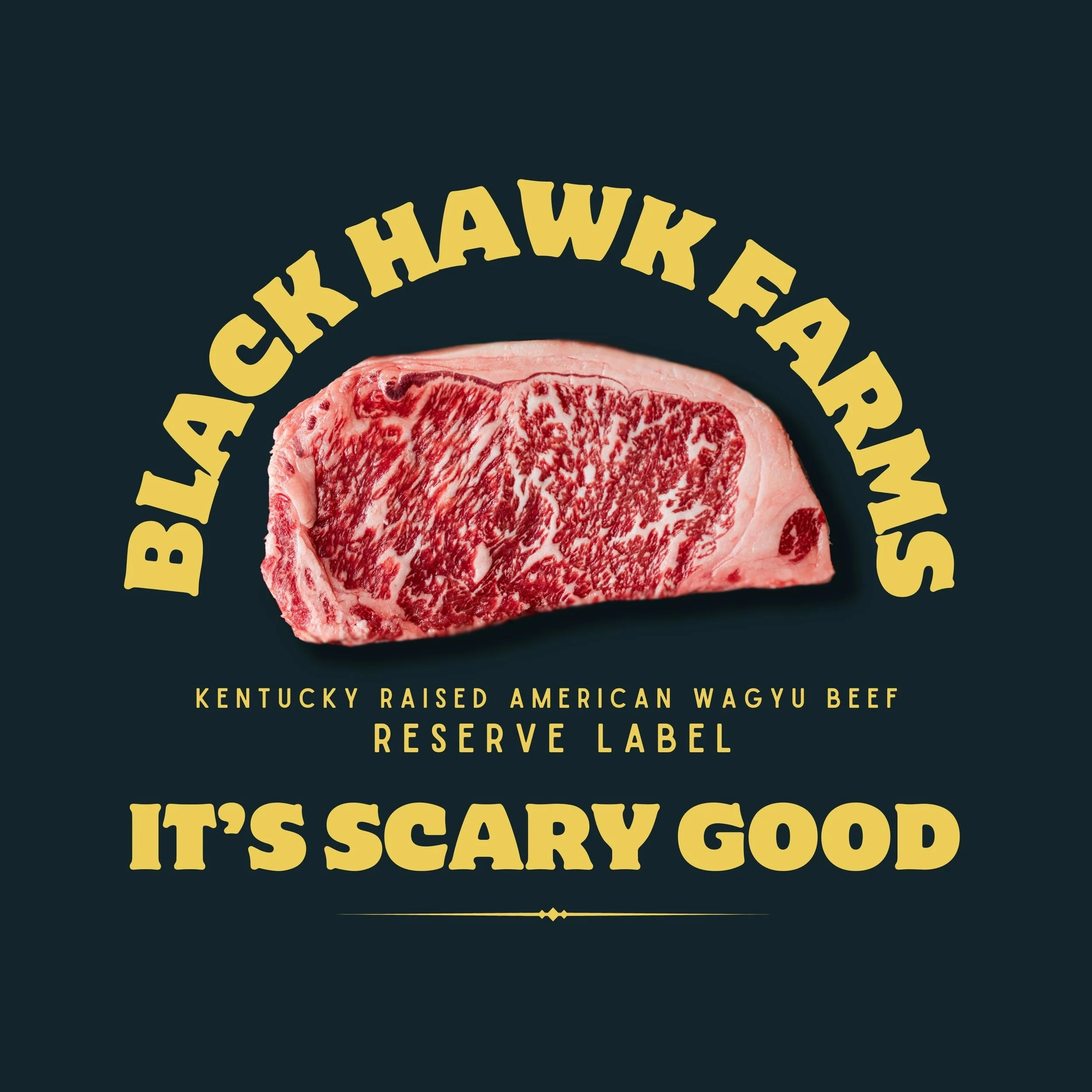 A piece of well-marbled Kentucky raised American Wagyu beef with text reading 'Black Hawk Hawks', 'Reserve Label', and 'It's Scary Good' on a dark background.