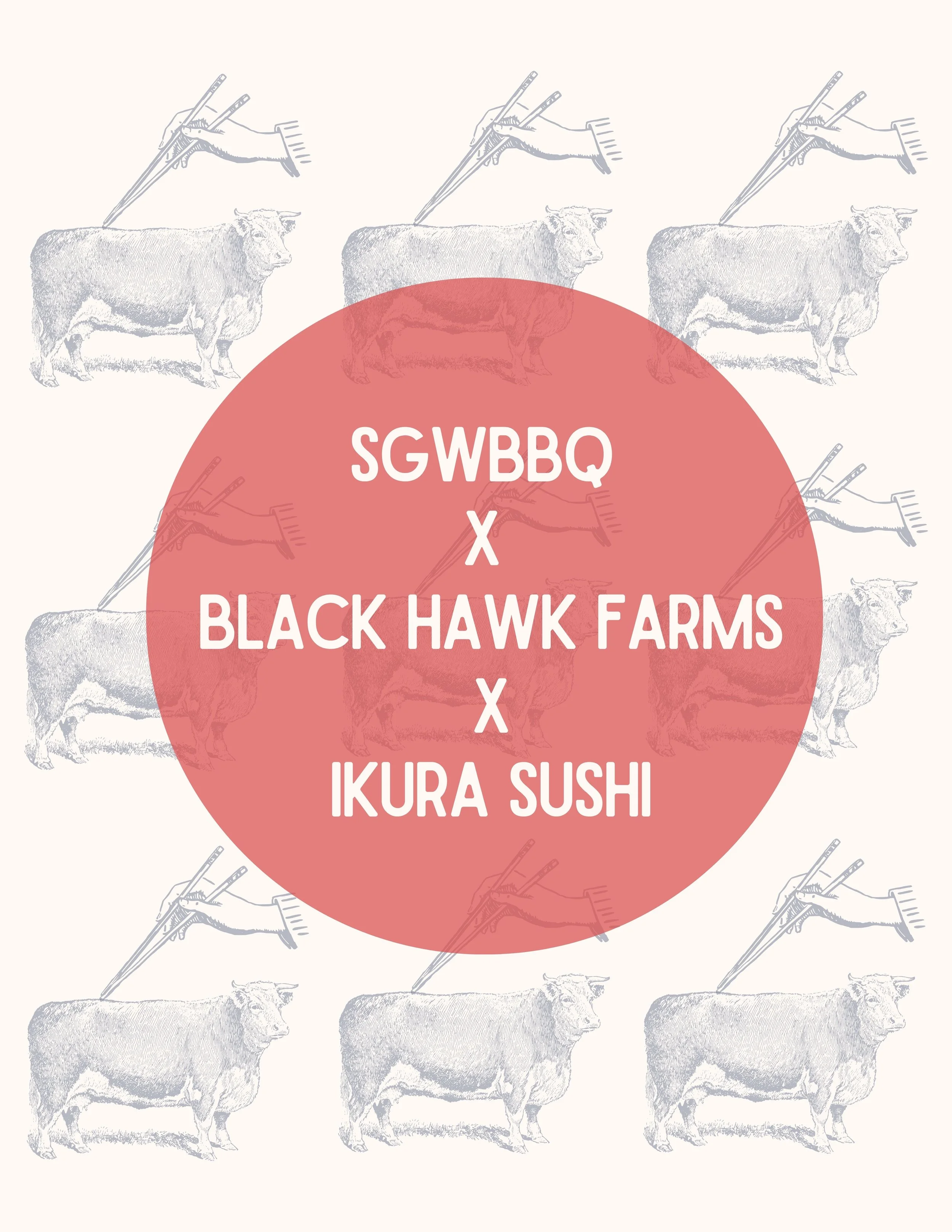 Text overlay on a background of cow illustrations in a repeating pattern. The text reads: "SGWBBQ x Black Hawk Farms x Ikura Sushi" in white font inside a large red circle.
