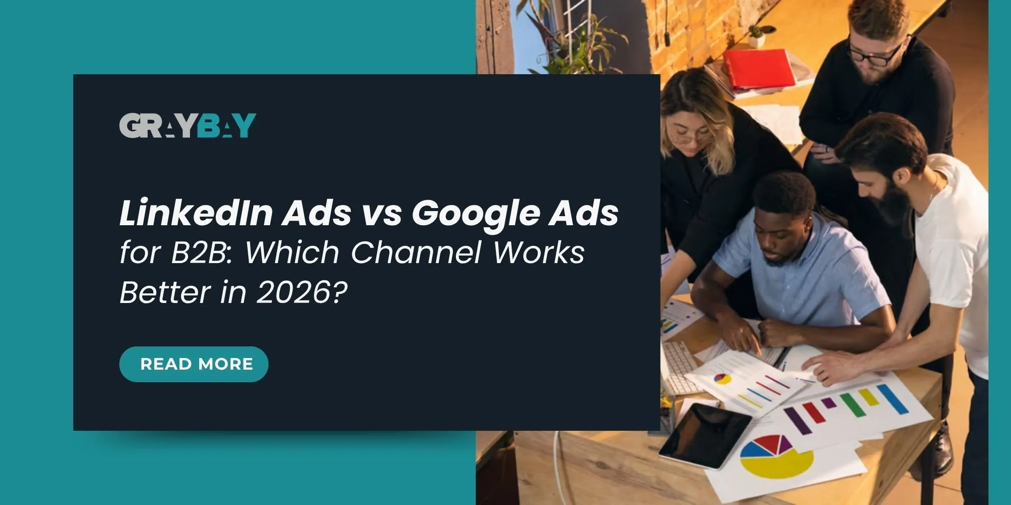 LinkedIn Ads vs Google Ads for B2B Leads: Which Channel Works Better in 2026?
