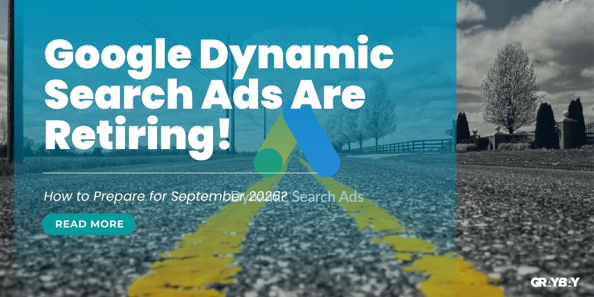 Google Dynamic Search Ads Are Retiring in September 2026: How to Prepare