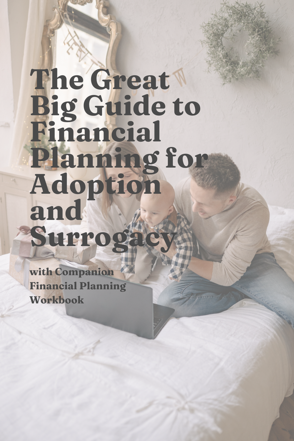 The Great Big Guide to Financial Planning for Adoption and Surrogacy