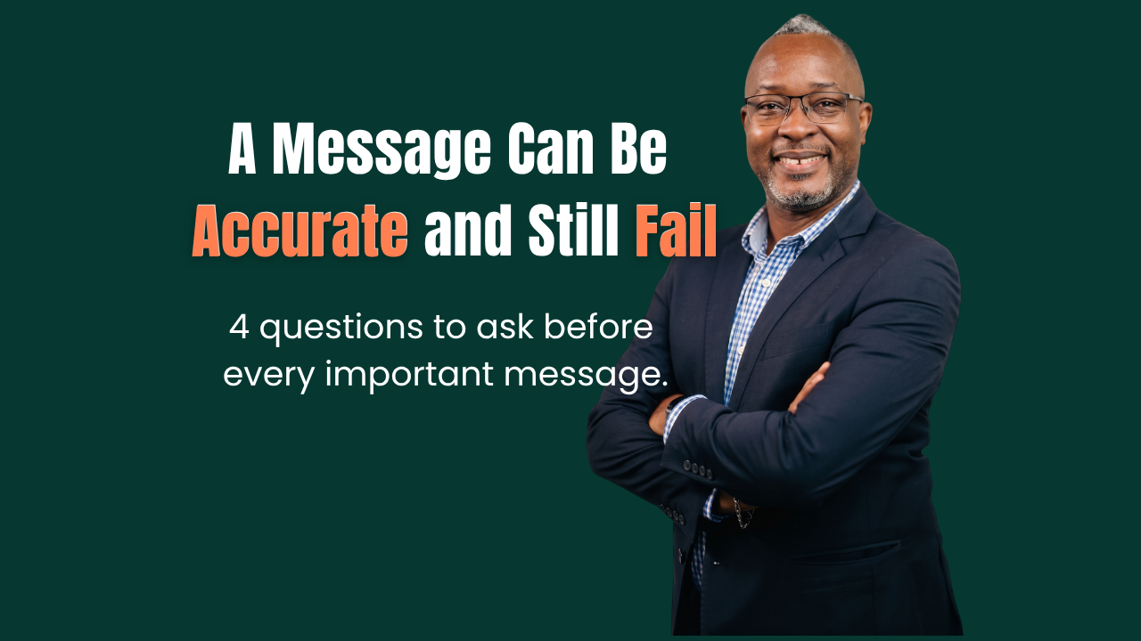 A message can be accurate and still fail