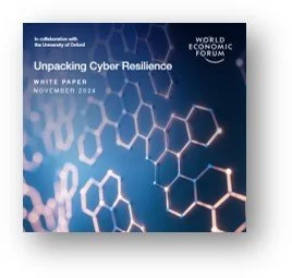 Unpacking Cyber Resilience,
World Economic Forum,
2024