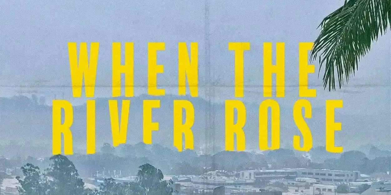 WHEN THE RIVER ROSE – A powerful cinematic portrait of the 2022 Lismore floods. 