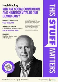 Hugh Mackay                                                   “Why are social connection and kindness vital to our democracy”