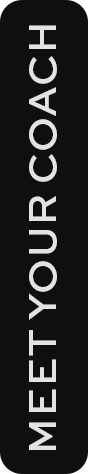 Vertical black banner with white text that reads 'MEET YOUR COACH'.