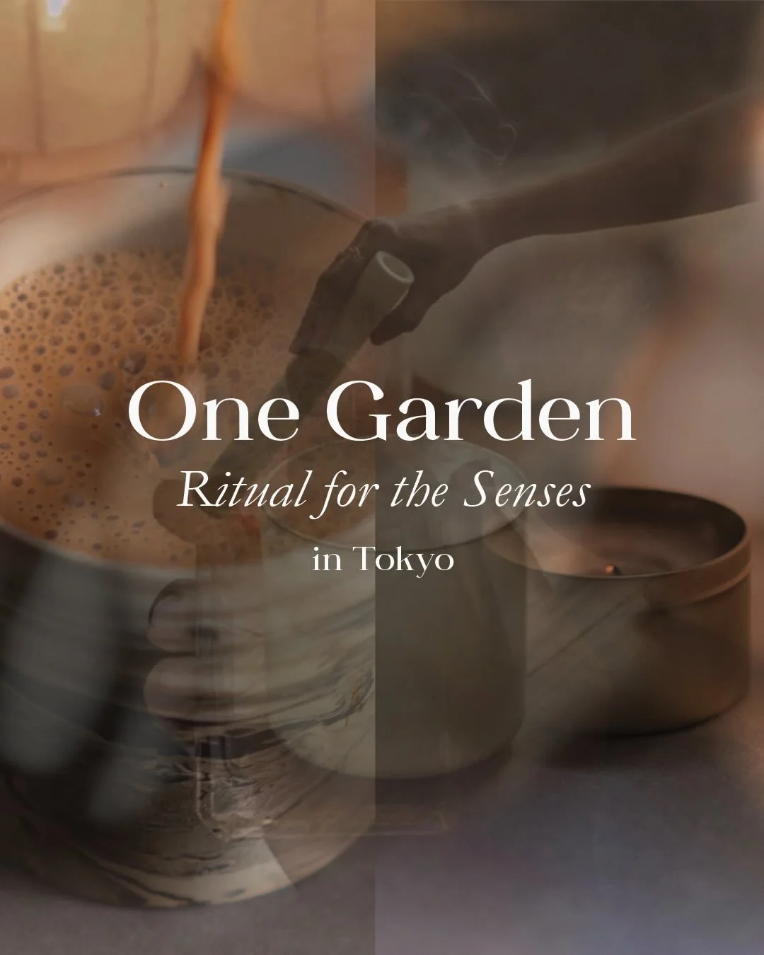 .
One Garden
A ritual for the senses

Scent, sound, taste, and stillness,
held in the heart of Tokyo.

Details within -
feel free to reach out 🤍

.

五感のためのリチュアル

香り、音、味わい、そして静けさ。
東京の中心で、ひらかれる時間。

詳細はスライドにて
お気軽にご連絡ください☆

.

.

#onegardentokyo #wellne