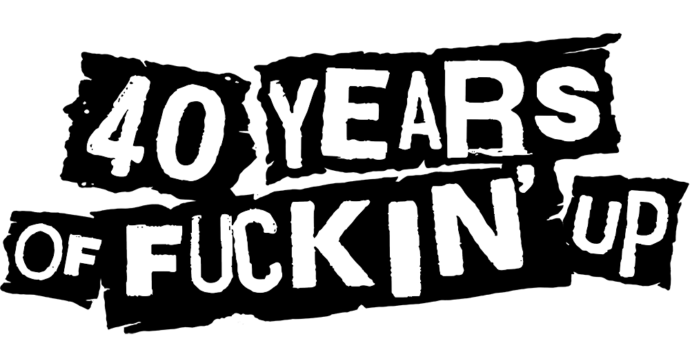 40 YEARS OF FUCKIN' UP. A film by NOFX. | Experience Punk History