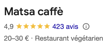 Évaluation du restaurant Matsa Caffé avec 4,9 étoiles et 423 avis, prix 20-30 €, végétarien.