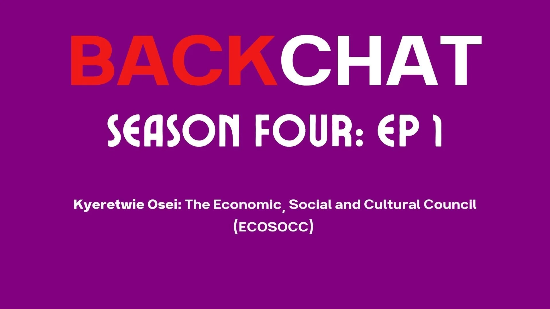 BackChat Season 4 Episode 1: Kyeretwie Osei