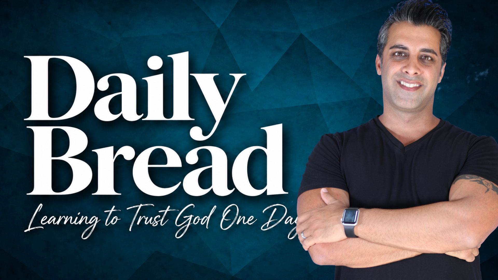 Daily Bread: Learning to Trust God One Day at a Time | Matthew 6:11