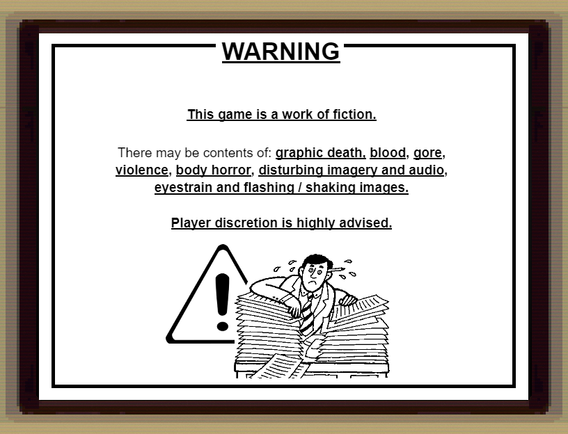Warning screen for a game with a warning about graphic content, including death, blood, gore, violence, body horror, disturbing imagery, and flashing images. Illustration of a stressed person surrounded by stacks of papers.