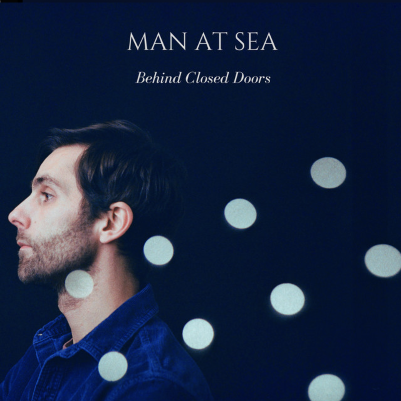 Man at Sea // Behind Closed Doors // Producer and string arrangement