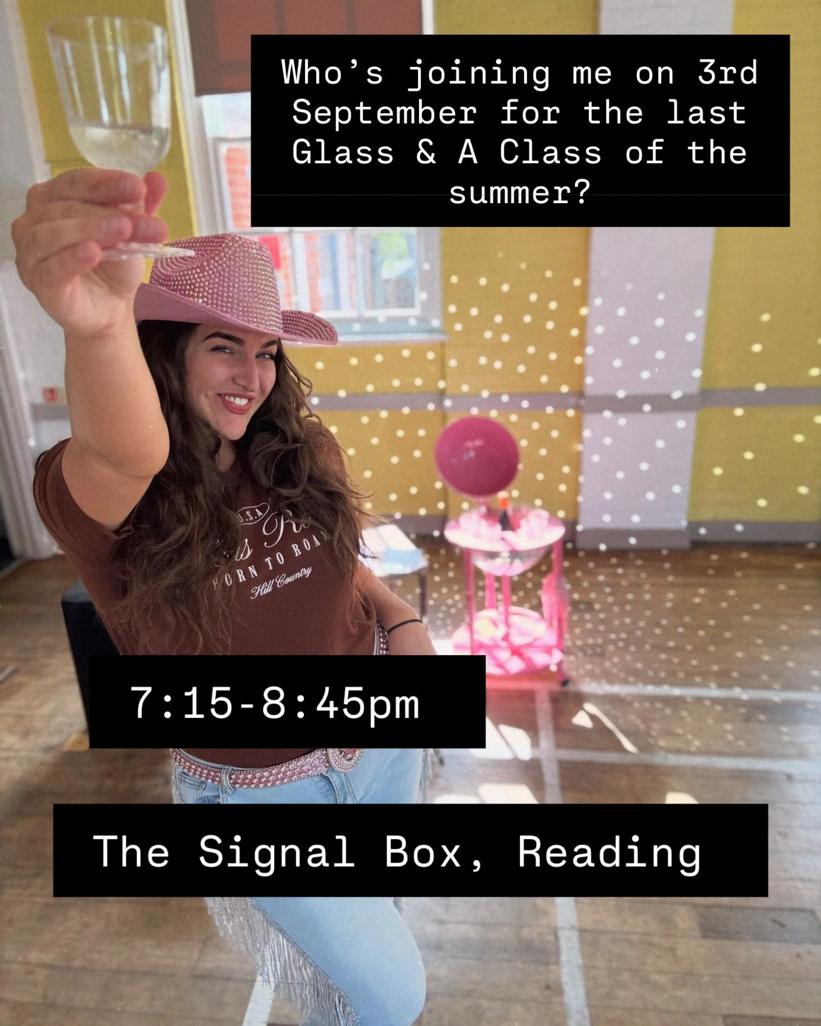 Join me for the last Glass &amp; a Class: The Hoedown of the summer 😭

3rd Sept | The Signal Box, Reading! 
7:15-8:45pm - super easy, fun line dancing with Prosecco. 

Think sip &amp; paint but dance and paint!

Will be the Hoedown to remember 🥂
Li