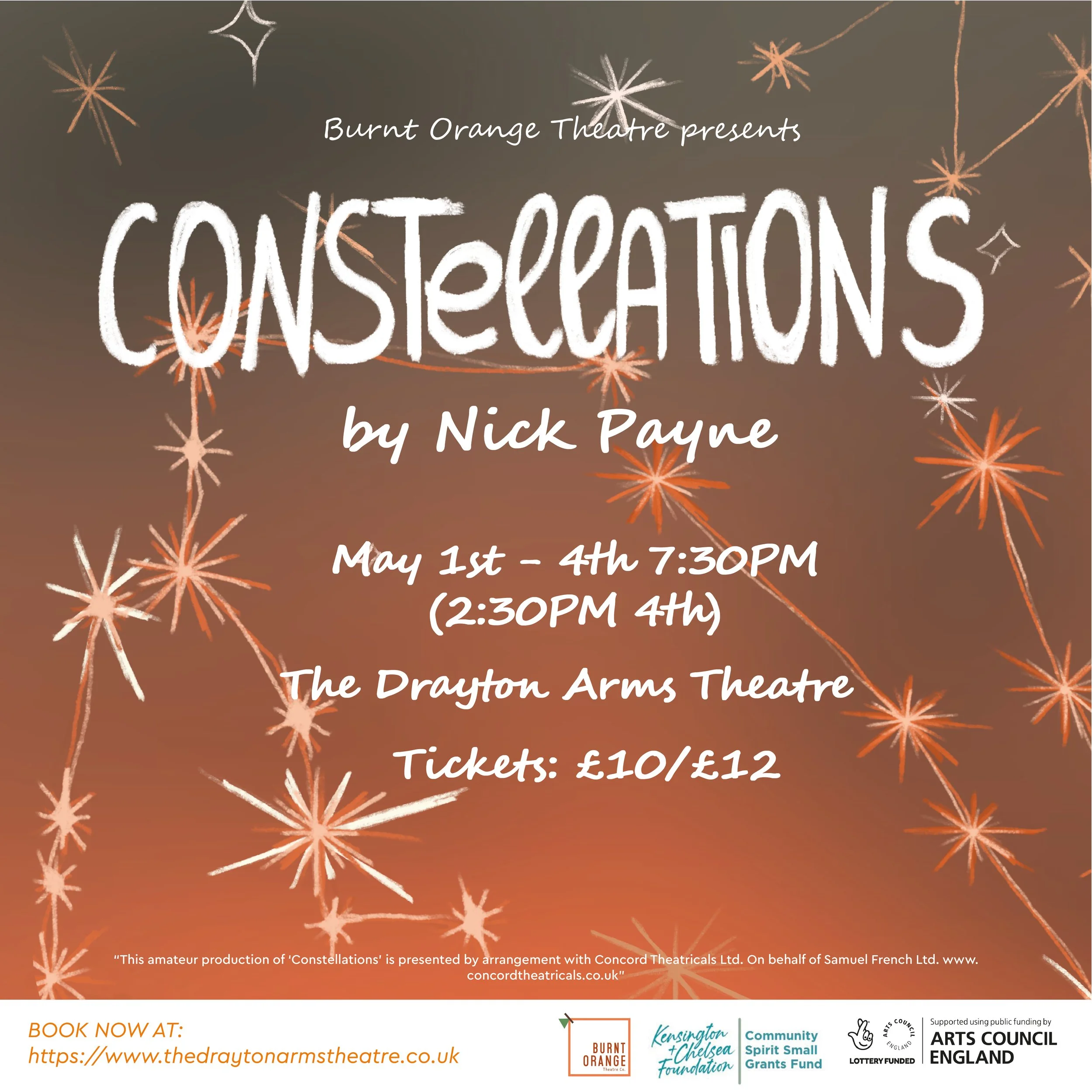 Poster for the play 'Constellations' by Nick Payne, presented by Burnt Orange Theatre. The show runs from May 1st to 4th, starting at 7:30 PM (with a 2:30 PM matinee on April 4th) at The Drayton Arms Theatre. Tickets are priced at £10 and £12. The ba