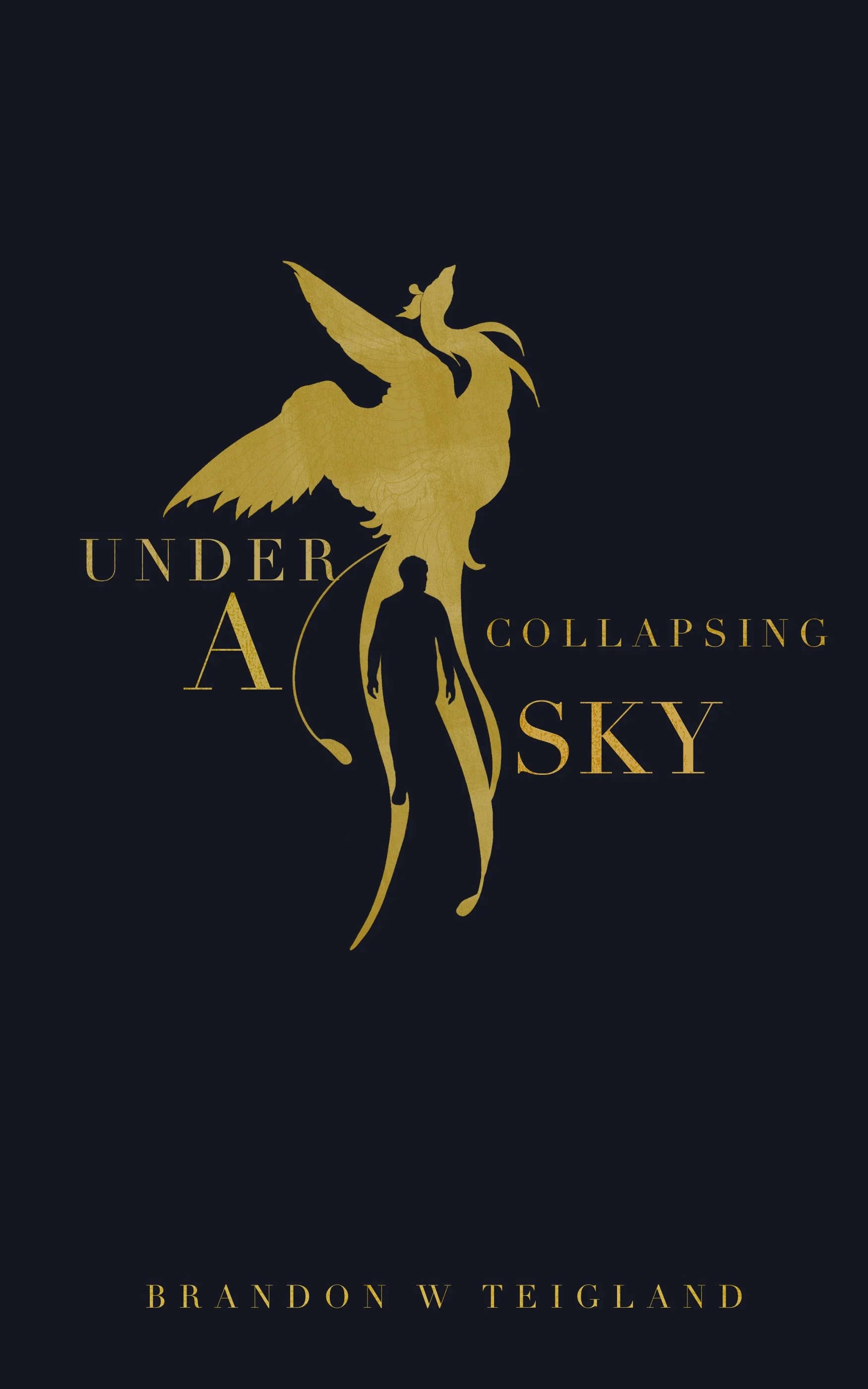 Under a Collapsing Sky - Brandon W. Teigland