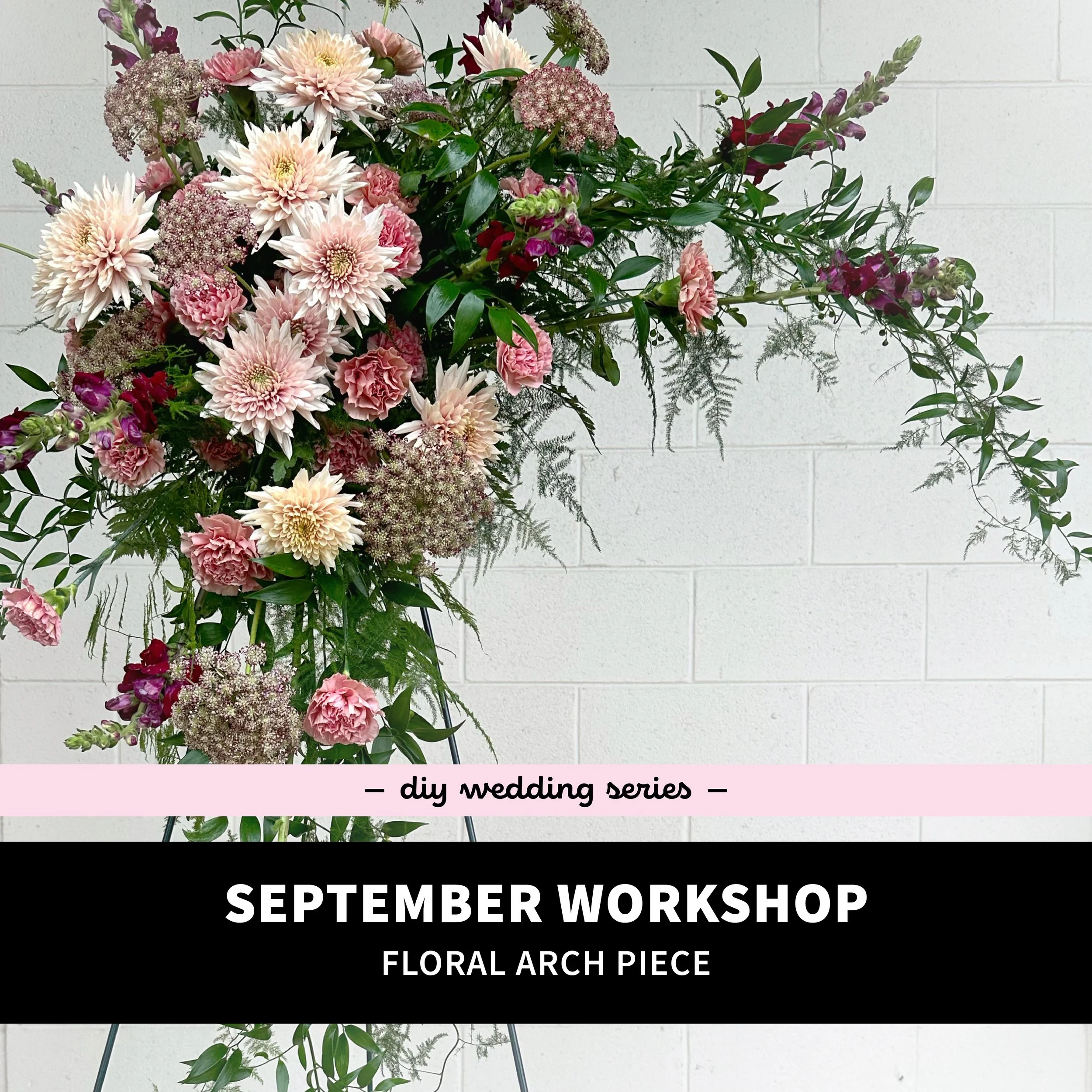 September Workshop: Floral Arch Piece