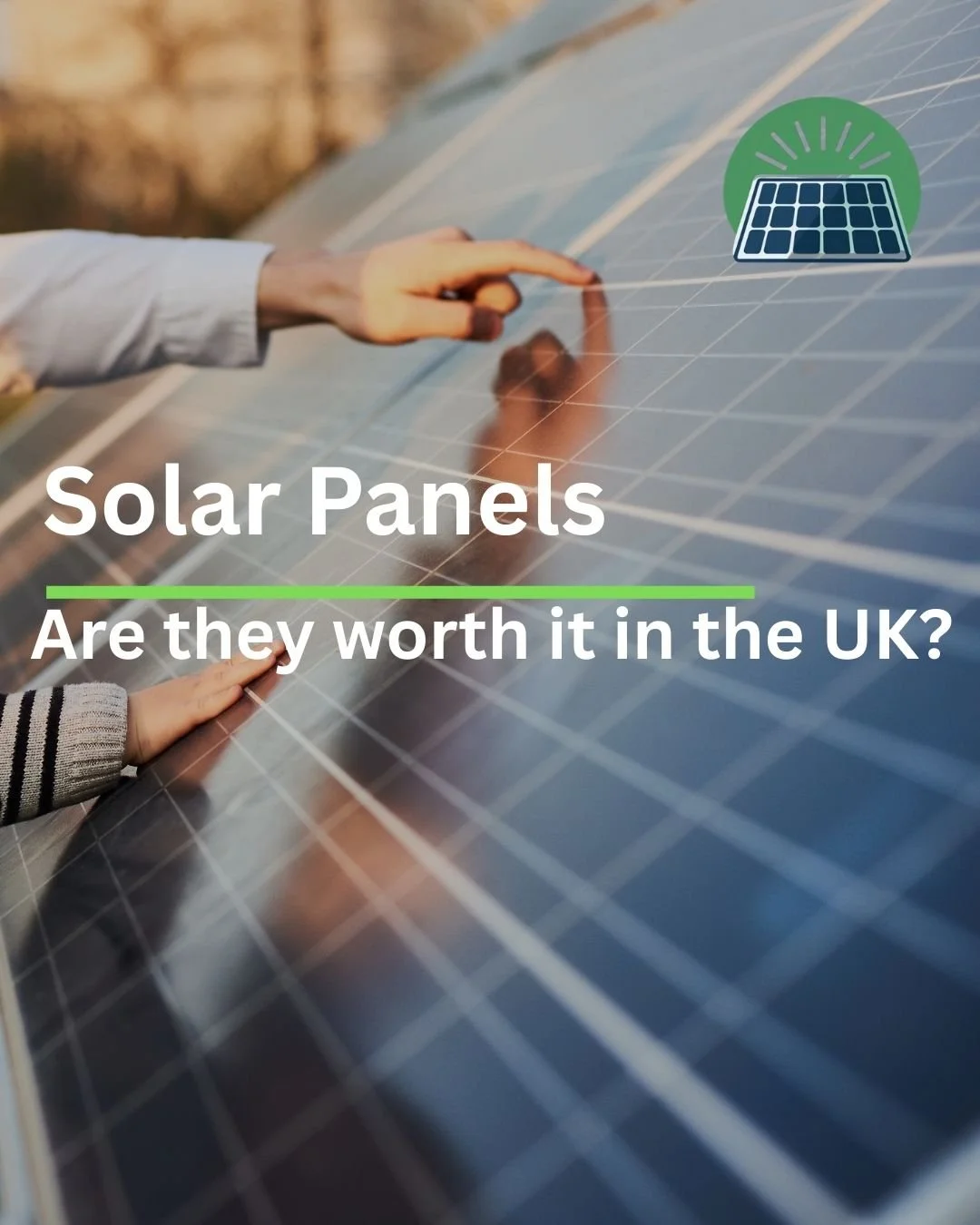 Are Solar Panels Worth It in the UK in 2026?