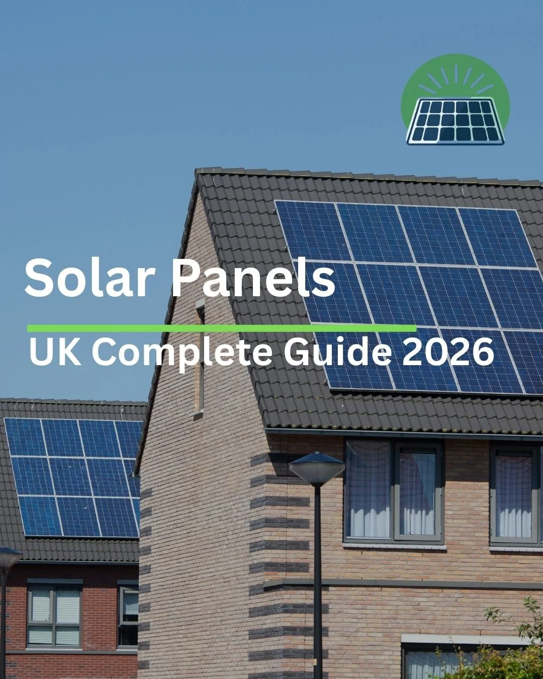 The Complete Guide to Solar Panels in the UK (2026 Edition)