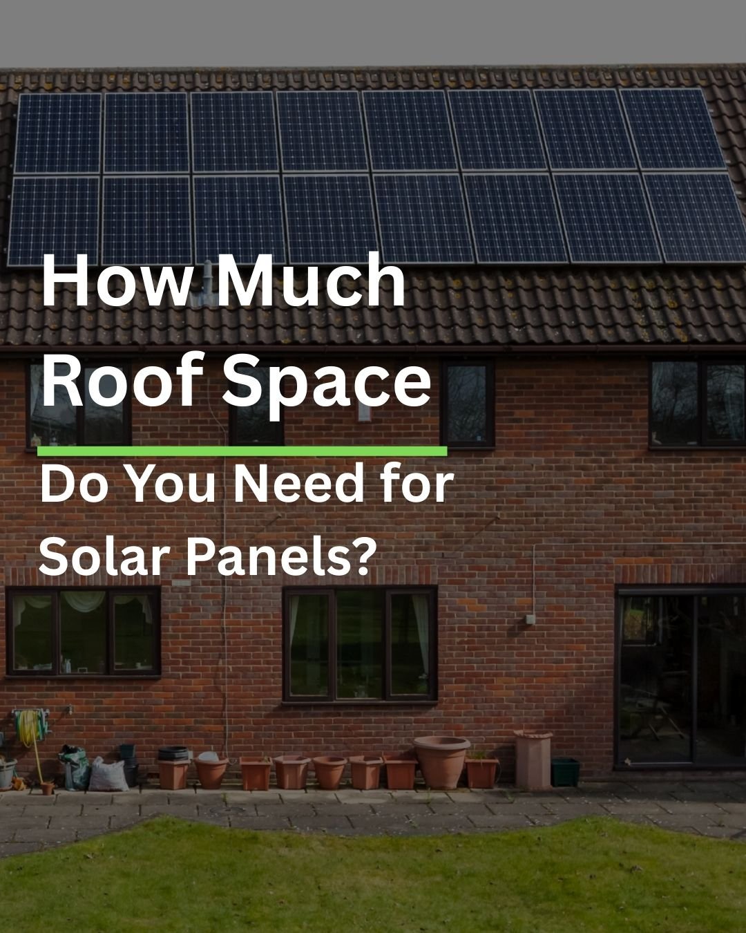 How Much Roof Space Do You Need for Solar Panels?