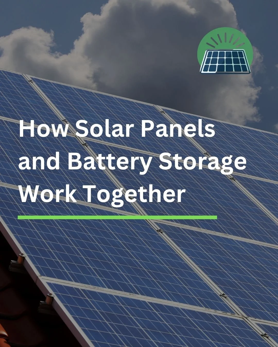 How Solar Panels and Battery Storage Work Together
