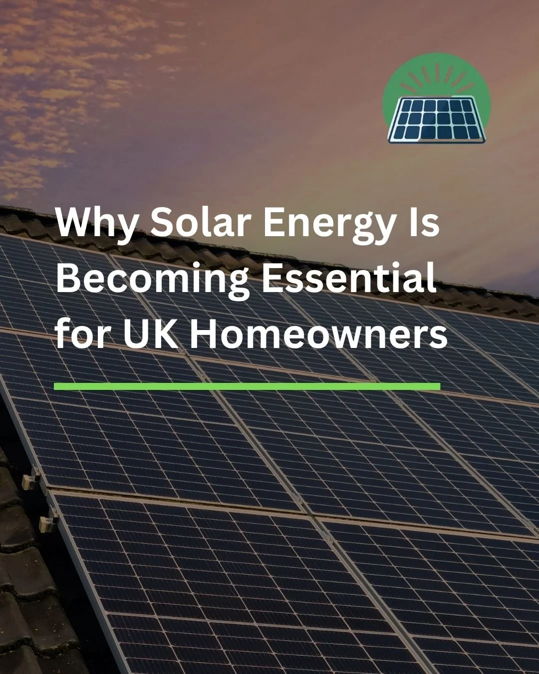 Why Solar Energy Is Becoming Essential for UK Homeowners