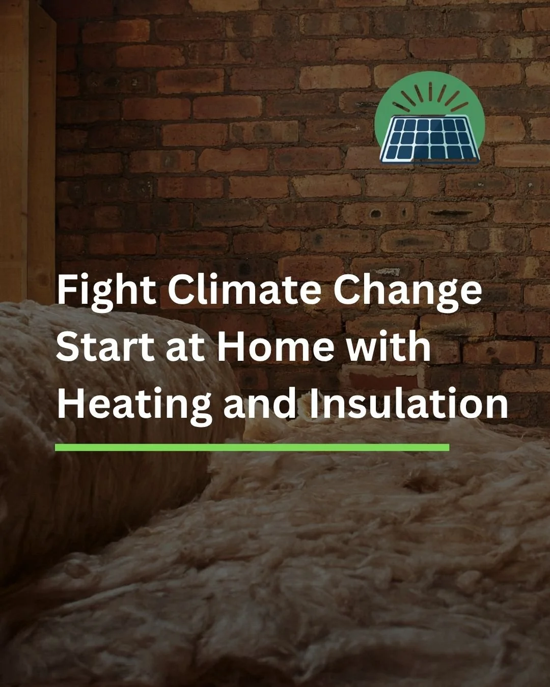 Fight Climate Change Start at Home with Heating and Insulation