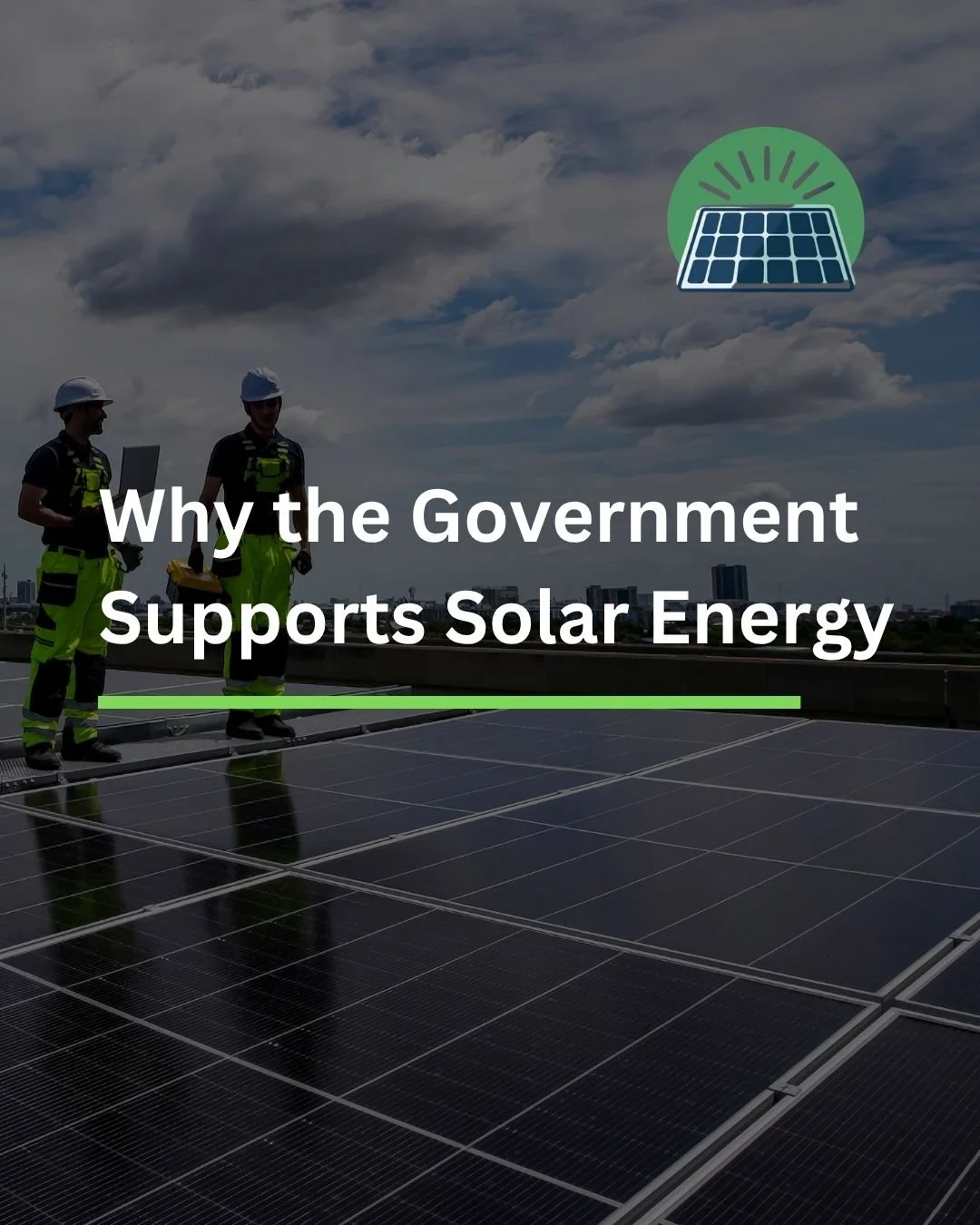 Why the Government Supports Solar Energy