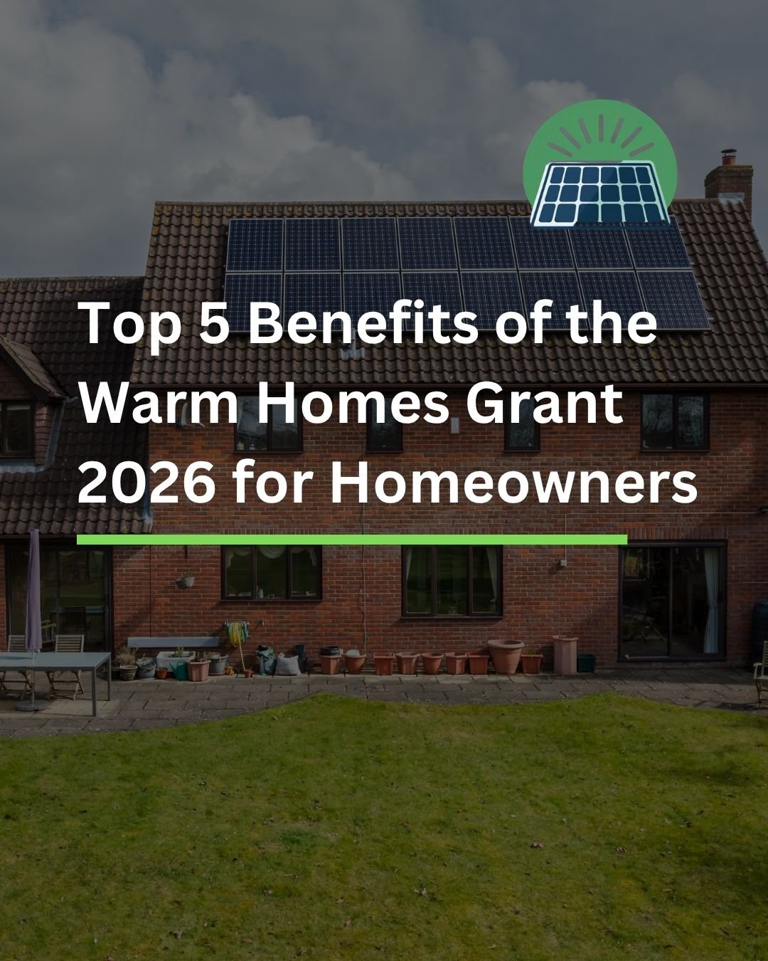 Top 5 Benefits of the Warm Homes Grant 2026 for Homeowners
