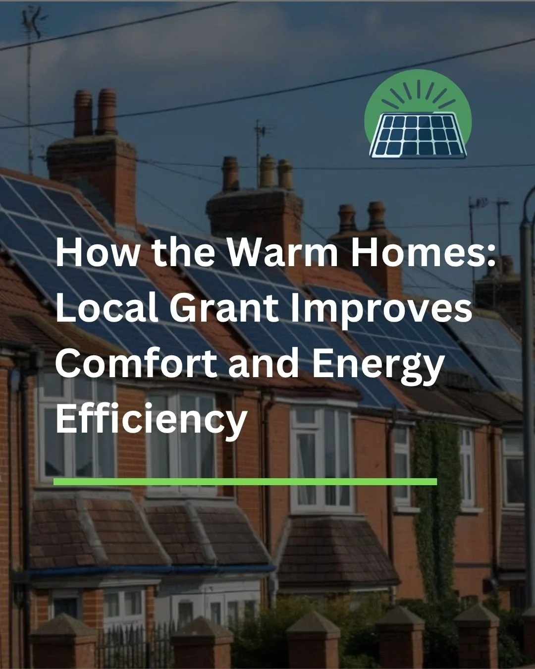 How the Warm Homes: Local Grant Improves Comfort and Energy Efficiency